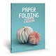 Paper Folding: Learn in a Weekend