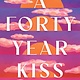 Sourcebooks Landmark A Forty Year Kiss: A Novel