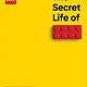 Sourcebooks The Secret Life of LEGO® Bricks: The Story of a Design Icon