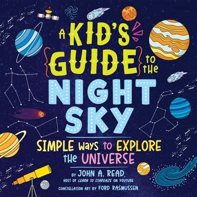 Sourcebooks Explore A Kid's Guide to the Night Sky: Simple Ways to Explore the Universe