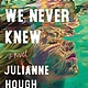 Sourcebooks Landmark Everything We Never Knew: A Novel