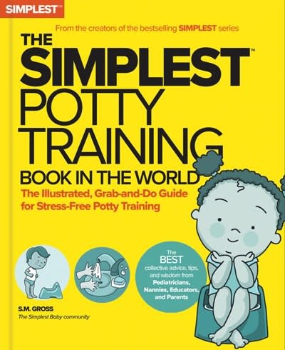 The Simplest Potty-Training Book in the World: You Got This! The Illustrated, Grab-and-Do Guide for Stress-Free Potty Success