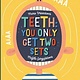 Teeth: You Only Get Two Sets