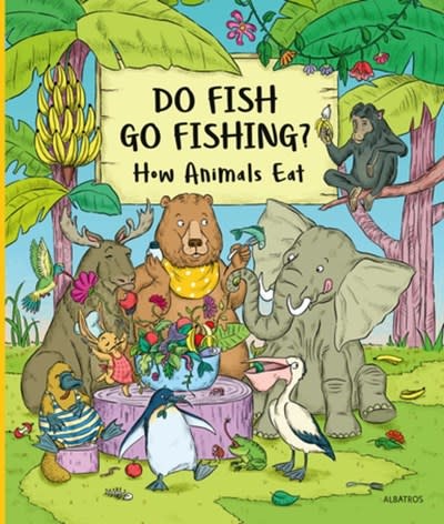 Do Fish Go Fishing?: How Animals Eat by Petra Bartikova - Linden