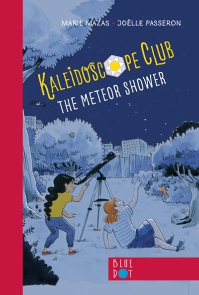 Blue Dot Kids Press The Meteor Shower: Kaleidoscope Club Series Book #2
