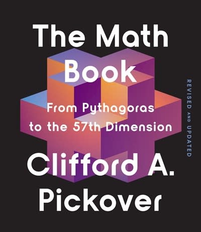 The Math Book: From Pythagoras to the 57th Dimension