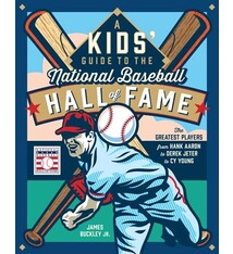 becker&mayer! kids A Kids' Guide to the National Baseball Hall of Fame: The Greatest Players from Hank Aaron to Derek Jeter to Cy Young