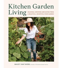 Cool Springs Press Kitchen Garden Living: Seasonal Growing and Eating from a Beautiful, Bountiful Food Garden