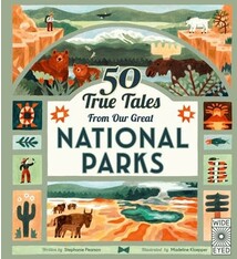 Wide Eyed Editions 50 True Tales from Our Great National Parks