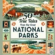 Wide Eyed Editions 50 True Tales from Our Great National Parks