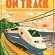 Wide Eyed Editions On Track: The remarkable story of how trains have changed our world