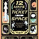 Wide Eyed Editions 12 Ways to Get a Ticket to Space