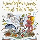 words & pictures Wonderful Words That Tell a Tale: An etymological exploration of over 100 everyday words