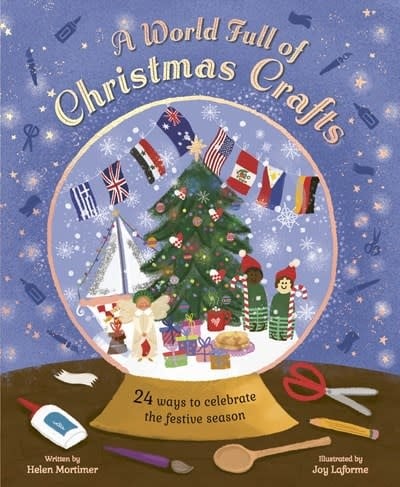 Frances Lincoln Children's Books A World Full of Christmas Crafts: 24 ways to celebrate the festive season