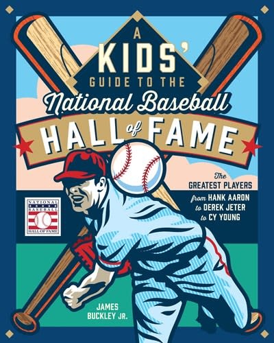 becker&mayer! kids A Kids' Guide to the National Baseball Hall of Fame: The Greatest Players from Hank Aaron to Derek Jeter to Cy Young