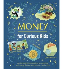 Arcturus Money for Curious Kids: An Illustrated Introduction to Spending and Saving, Finance, Economics—and More!