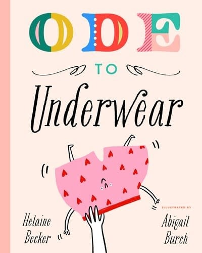 Bushel & Peck Books Ode to Underwear