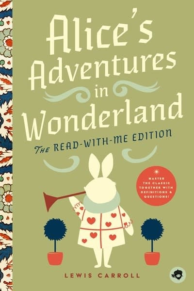 Bushel & Peck Books Alice's Adventures in Wonderland: The Read-With-Me Edition: The Unabridged Story in 20-Minute Reading Sections with Comprehension Questions, Discussion Prompts, Definitions, and More!