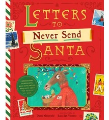 Bushel & Peck Books The Letters to Never Send Santa: Confessions, Complaints, and Outlandish Requests from the Files of St. Nick