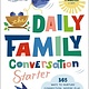 The Daily Family Conversation Starter: 365 Ways to Nurture Connection, Inspire Play, and Empower Your Kids