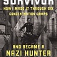 The Survivor: How I Survived Six Concentration Camps and Became a Nazi Hunter
