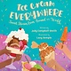 Sleeping Bear Press Ice Cream Everywhere: Sweet Stories from Around the World