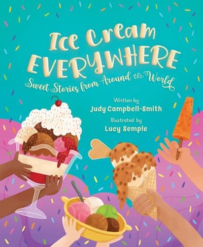 Sleeping Bear Press Ice Cream Everywhere: Sweet Stories from Around the World