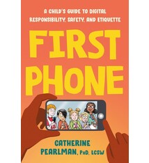 TarcherPerigee First Phone: A Child's Guide to Digital Responsibility, Safety, and Etiquette