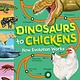 Workman Publishing Company Dinosaurs to Chickens: How Evolution Works