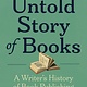 The Unnamed Press The Untold Story of Books: A Writer's History of Publishing