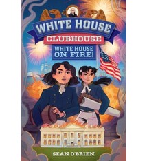 Norton Young Readers White House Clubhouse: White House on Fire!