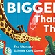 Bigger Than This: The Fun & Educational Card Game of Science Facts