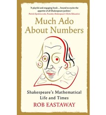 The Experiment Much Ado About Numbers: Shakespeare's Mathematical Life and Times