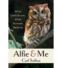 Alfie and Me: What Owls Know, What Humans Believe