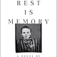 The Rest Is Memory: A Novel