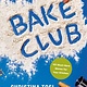 Knopf Bake Club: 101 Must-Have Moves for Your Kitchen: A Cookbook