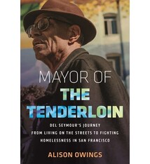 Beacon Press Mayor of the Tenderloin: Del Seymour's Journey from Living on the Streets to Fighting Homelessness in San Francisco