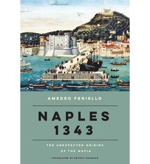 Naples 1343: The Unexpected Origins of the Mafia