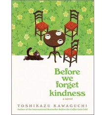 Hanover Square Press Before We Forget Kindness: A Novel