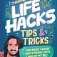 DK Life Hacks, Tips and Tricks: And More Things I Didn’t Know Until I Was In My 30s