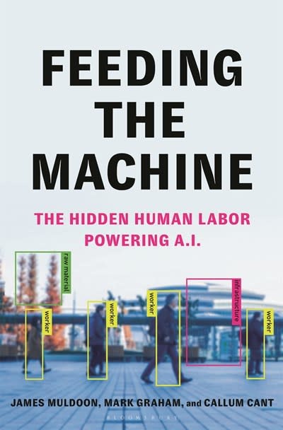 Bloomsbury Publishing Feeding the Machine: The Hidden Human Labor Powering A.I.
