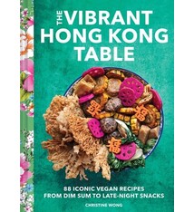 Chronicle Books The Vibrant Hong Kong Table: 88 Iconic Vegan Recipes from Dim Sum to Late-Night Snacks