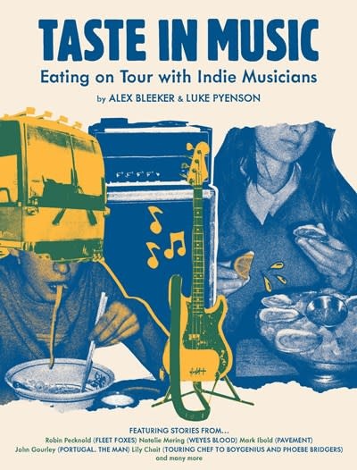 Chronicle Books Taste in Music: Eating on Tour with Indie Musicians