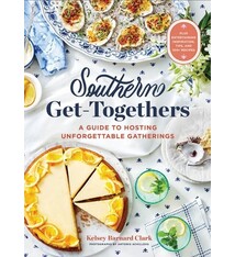 Chronicle Books Southern Get-Togethers: A Guide to Hosting Unforgettable Gatherings—Plus Entertaining Inspiration, Tips, and 100+ Recipes
