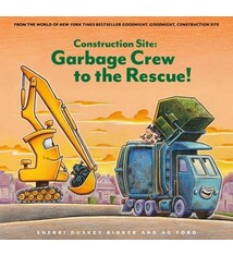 Chronicle Books Construction Site: Garbage Crew to the Rescue!