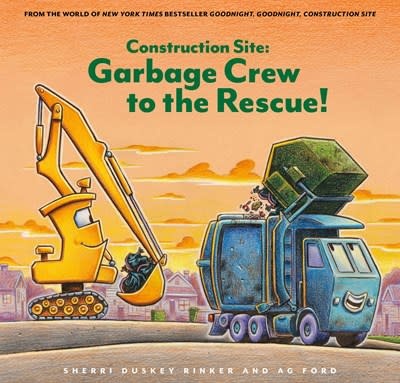Chronicle Books Construction Site: Garbage Crew to the Rescue!