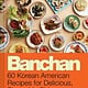 Chronicle Books Banchan: 60 Korean American Recipes for Delicious, Shareable Sides