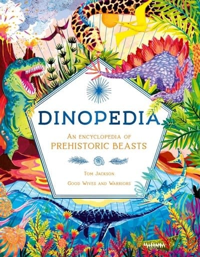 Laurence King Publishing Dinopedia: "An Encyclopedia of Prehistoric Beasts"