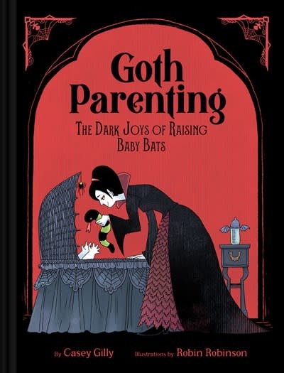 Chronicle Books Goth Parenting: The Dark Joys of Raising Baby Bats