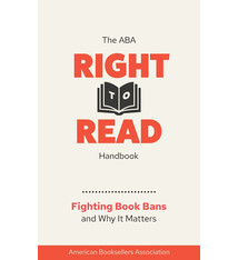 The ABA Right to Read Handbook: Fighting Book Bans and Why It Matters (2024)
